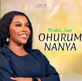 Mirabel Somi – Ohurumnanya featured image Mirabel Somi – Ohurumnanya – Mirabel Somi – Ohurumnanya Soundwela