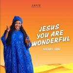 Mirabel Somi – Jesus You Are Wonderful &ndash; Mirabel Somi–Jesus You Are Wonderful Soundwela