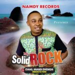 Nnamdi Ewenighi – My Solid Rock featured image Nnamdi Ewenighi – My Solid Rock – Nnamdi Ewenighi–My Solid Rock Soundwela