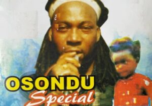 Ogbatuluenyi Nwa Nteje - Osondu Special featured image Ogbatuluenyi Nwa Nteje - Osondu Special – Ogbatuluenyi Osondu Special