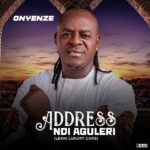 Onyenze – Address Ndi Aguleri featured image Onyenze – Address Ndi Aguleri – Onyenze–Address Ndi Aguleri Soundwela