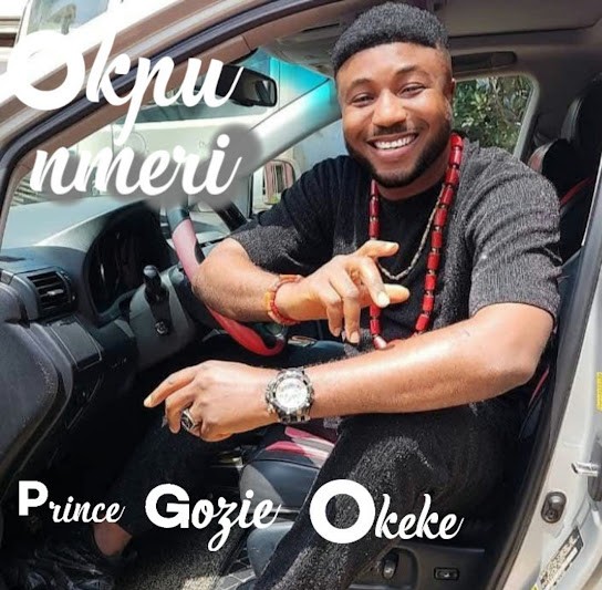 Prince Gozie Okeke – Okpu Nmeri featured image Prince Gozie Okeke – Okpu Nmeri – Prince Gozie Okeke–Okpu Nmeri Soundwela