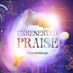 Toluwanisings – Unreserved Praise featured image Toluwanisings – Unreserved Praise – Toluwanisings Unreserved Praise Soundwela