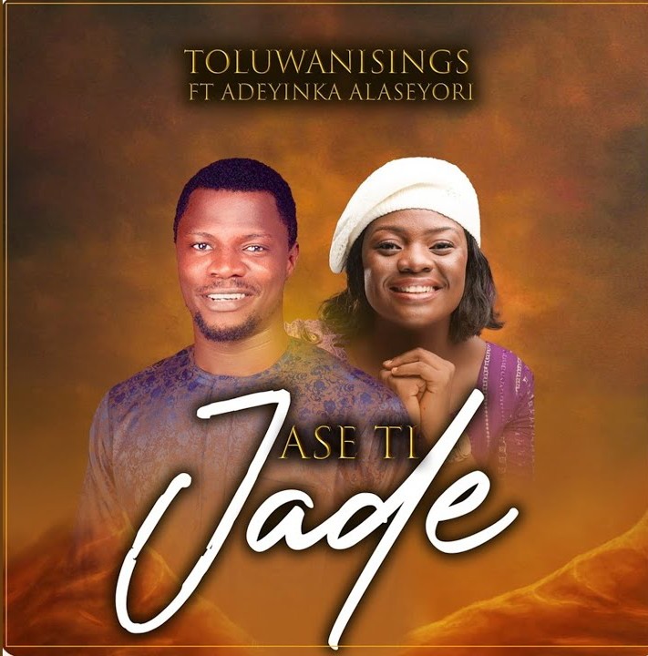 Toluwanisings – Ase Ti Jade Ft. Adeyinka Alaseyori featured image Toluwanisings – Ase Ti Jade Ft. Adeyinka Alaseyori – Toluwanisings–Ase Ti Jade Ft. Adeyinka Alaseyori Soundwela