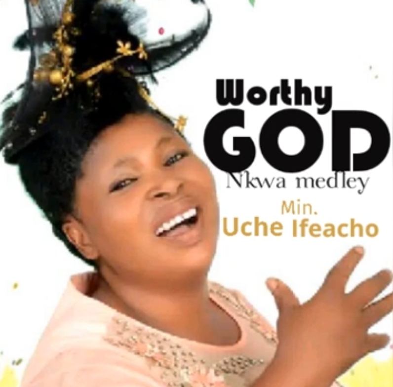 Sister Uche Ifeacho - Worthy God featured image Sister Uche Ifeacho - Worthy God – Uche Ifeacho mp3 download