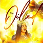 Victoria Orenze – Too Oiled featured image Victoria Orenze – Too Oiled – Victoria Orenze–Too Oiled Soundwela