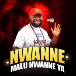 Agumba Idemili – Nwanne Malu Nwanne Ya featured image Agumba Idemili – Nwanne Malu Nwanne Ya – Agumba Idemili–Nwanne Malu Nwanne Ya Soundwela
