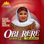 Alhaja Aminat Ajao Obirere – Obi Rere 3 featured image Alhaja Aminat Ajao Obirere – Obi Rere 3 – Alhaja Aminat Ajao Obirere–Obi Rere Series 2 Album Soundwela