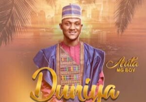 Auta Mg Boy – Duniya featured image Auta Mg Boy – Duniya – Auta Mg Boy–Duniya Soundwela