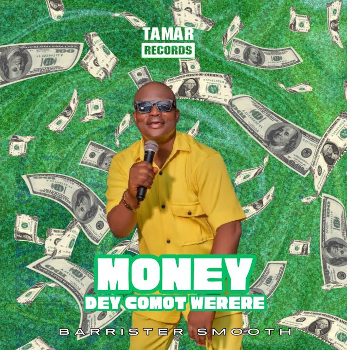 Barrister Smooth – Money Dey Comot Werere featured image Barrister Smooth – Money Dey Comot Werere – Barrister Smooth–Money Dey Comot Werere Soundwela