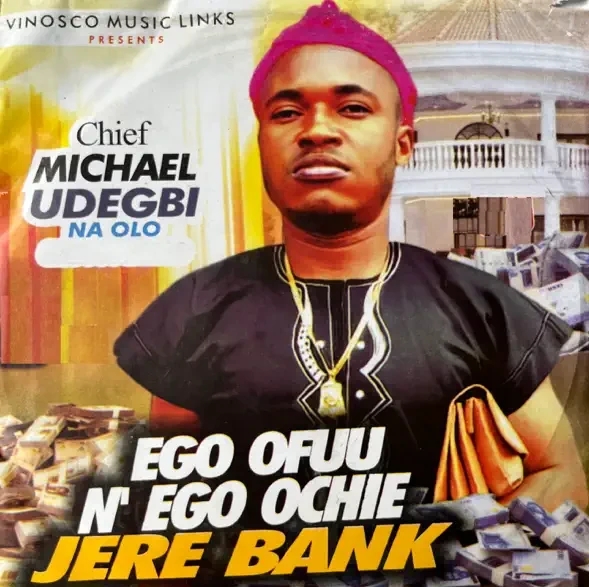Chief Michael Udegbi Na Olo – Ego Ofuu N'ego Ochie Jere Bank featured image Chief Michael Udegbi Na Olo – Ego Ofuu N'ego Ochie Jere Bank – Chief Michael Udegbi Na Olo–Ego Ofuu Nego Ochie Jere Bank Soundwela