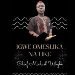 Chief Michael Udegbi – Igwe Omeslika Na Uke – Chief Michael Udegbi–Igwe Omeslika Na Uke Soundwela