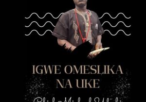 Chief Michael Udegbi – Igwe Omeslika Na Uke featured image Chief Michael Udegbi – Igwe Omeslika Na Uke – Chief Michael Udegbi–Igwe Omeslika Na Uke Soundwela