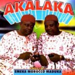 Emeka Morocco Maduka – Akalaka featured image Emeka Morocco Maduka – Akalaka – Emeka Morocco Maduka–Akalaka Soundwela
