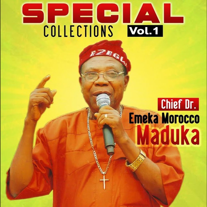 Emeka Morocco Maduka – Prince Engineer Arthur Eze N'ukpo featured image Emeka Morocco Maduka – Prince Engineer Arthur Eze N'ukpo – Emeka Morocco Maduka–Special Collections Vol. 1 Album Soundwela