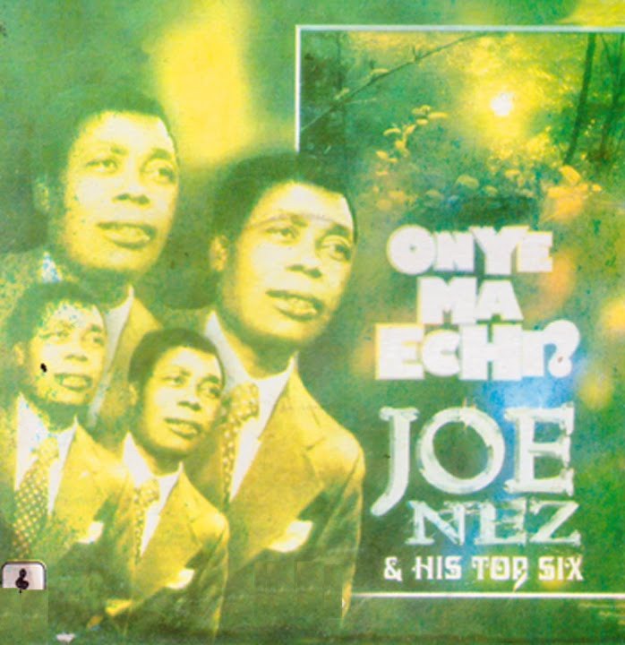 Joe Nez & His Top Six – Ofe Owerre featured image Joe Nez & His Top Six – Ofe Owerre – Joe Nez His Top Six–Onye Ma Echi Album Soundwela