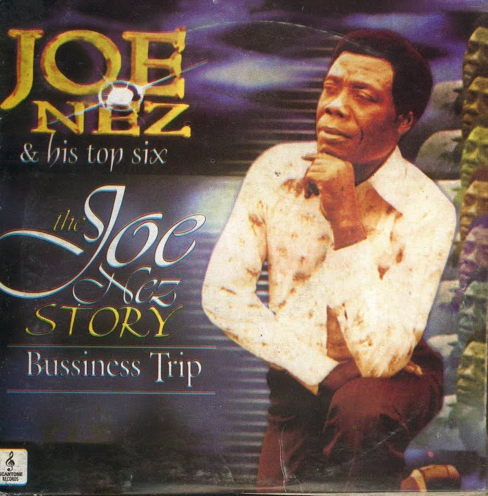 Joe Nez – Business Trip My, Landlady, Nosike featured image Joe Nez – Business Trip My, Landlady, Nosike – Joe Nez His Top Six–The Joe Nez Story Bussiness Trip Album Soundwela
