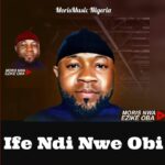 Moris Nwa Ezike Oba – Udoka featured image Moris Nwa Ezike Oba – Udoka – Moris Nwa Ezike Oba–Ife Ndi Nwe Obi Album Soundwela