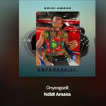 Onyeogazili Aguleri – Ndidi Amaka featured image Onyeogazili Aguleri – Ndidi Amaka – Onyeogazili Aguleri–Ndidi Amaka Soundwela