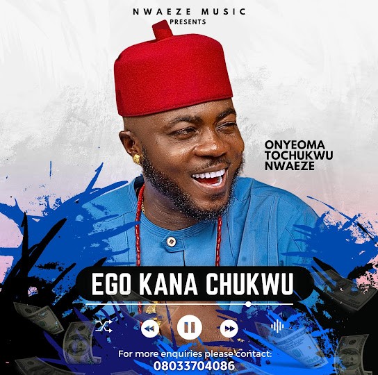 Onyeoma Tochukwu – Ego Kana Chukwu Special featured image Onyeoma Tochukwu – Ego Kana Chukwu Special – Onyeoma Tochukwu–Ego Kana Chukwu Special Soundwela