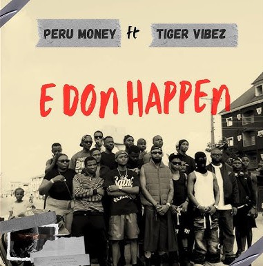 Peru Money – E Don Happen Ft. Tiger Vibez featured image Peru Money – E Don Happen Ft. Tiger Vibez – Peru Money–E Don Happen Ft. Tiger Vibez Soundwela