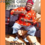 Prince Chijioke Mbanefo – Highlife Music featured image Prince Chijioke Mbanefo – Highlife Music – Prince Chijioke Mbanefo–Highlife Music Album Soundwela