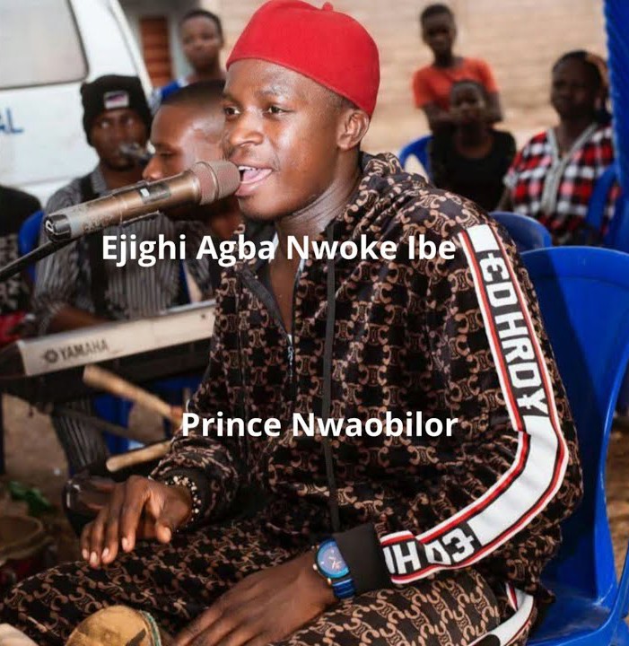 Prince Nwaobilor – Ejighi Agba Nwoke Ibe featured image Prince Nwaobilor – Ejighi Agba Nwoke Ibe – Prince Nwaobilor–Ejighi Agba Nwoke Ibe Soundwela