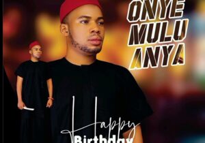 Prince OGB – Onye Mulu Anya – Prince OGB–Onye Mulu Anya Soundwela