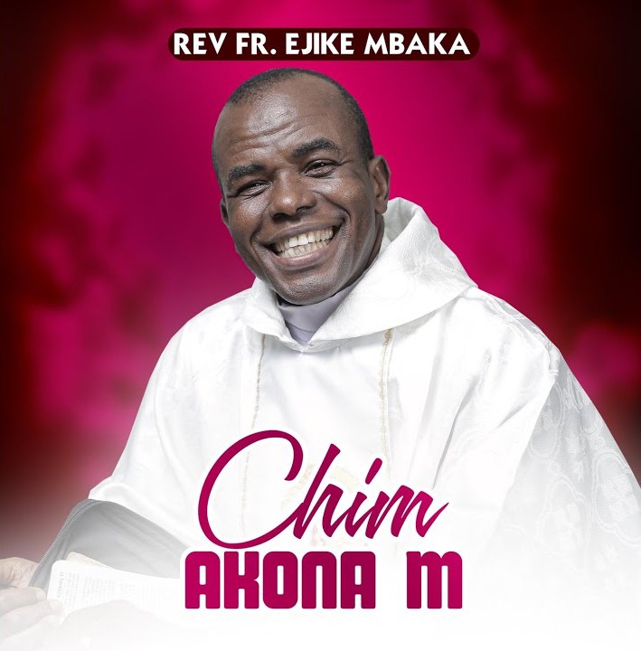 Rev Fr. Ejike Mbaka – Chim Akona M (Side A) featured image Rev Fr. Ejike Mbaka – Chim Akona M (Side A) – Rev Fr. Ejike Mbaka–Chim Akona M Album Soundwela