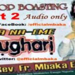 Rev Fr. Ejike Mbaka – Ụwa na-eme Ntụgharị (Part 2) featured image Rev Fr. Ejike Mbaka – Ụwa na-eme Ntụgharị (Part 2) – Rev Fr. Ejike Mbaka–Uwa na eme Ntughari Part 2 Soundwela
