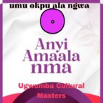 Ugwumba Cultural Masters – Anyi Amaala Nma featured image Ugwumba Cultural Masters – Anyi Amaala Nma – Ugwumba Cultural Masters–Anyi Amaala Nma Soundwela