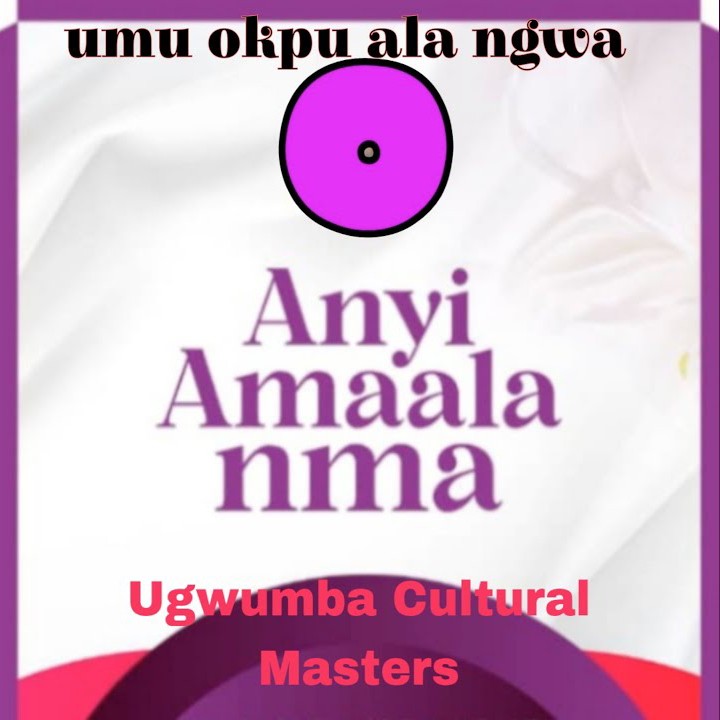 Ugwumba Cultural Masters – Anyi Amaala Nma featured image Ugwumba Cultural Masters – Anyi Amaala Nma – Ugwumba Cultural Masters–Anyi Amaala Nma Soundwela