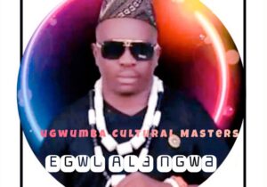 Ugwumba Cultural Masters – Egwu Ala Ngwa featured image Ugwumba Cultural Masters – Egwu Ala Ngwa – Ugwumba Cultural Masters–Egwu Ala Ngwa Soundwela