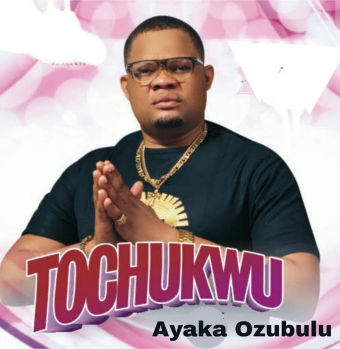 Ayaka Ozubulu – Ojemba featured image Ayaka Ozubulu – Ojemba – Ayaka Ozubulu–Tochukwu Album Soundwela