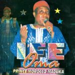 Emeka Morocco Maduka – Chukwumelu Ogo Dinma featured image Emeka Morocco Maduka – Chukwumelu Ogo Dinma – Emeka Morocco Maduka–Ife Oma Album Soundwela