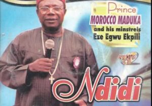 Emeka Morocco Maduka – Ndidi Bu Ogwu Enu Uwa – Emeka Morocco Maduka–Ndidi Album Soundwela