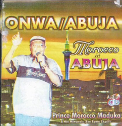 Emeka Morocco Maduka – Onwa Oraifite featured image Emeka Morocco Maduka – Onwa Oraifite – Emeka Morocco Maduka–Onwa Abuja Morocco In Abuja Album Soundwela