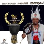 Ichie Mmemme – Onye Nwe Egwu featured image Ichie Mmemme – Onye Nwe Egwu – Ichie Mmemme–Onye Nwe Egwu Soundwela