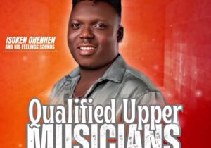 Isoken Ohenhen – Qualified Upper Musicians – Isoken Ohenhen–Qualified Upper Musicians Soundwela