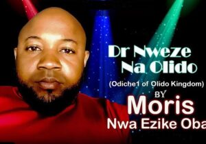 Moris Nwa Ezike Oba – Dr Nweze Na Olido – Moris Nwa Ezike Oba–Dr Nweze Na Olido Soundwela