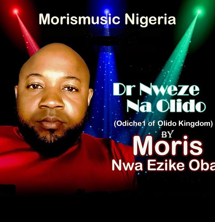 Moris Nwa Ezike Oba – Dr Nweze Na Olido featured image Moris Nwa Ezike Oba – Dr Nweze Na Olido – Moris Nwa Ezike Oba–Dr Nweze Na Olido Soundwela