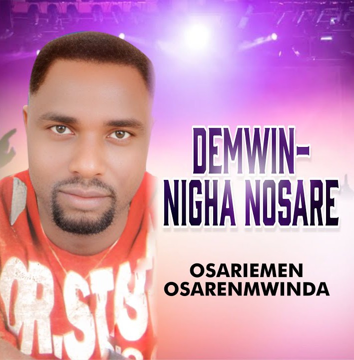 Osaiemen Osarenmwinda – Demwin-Nigha Nosare featured image Osaiemen Osarenmwinda – Demwin-Nigha Nosare – Osaiemen Osarenmwinda–Demwin Nigha Nosare Soundwela