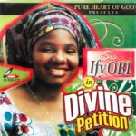 Sis. Ify Obi - Bilie (Part 2) featured image Sis. Ify Obi - Bilie (Part 2) – Sis. Ify Obi–Divine Petition Album Soundwela