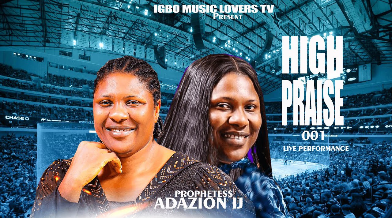 Adazion Ij – High Praise Medley featured image Adazion Ij – High Praise Medley – Adazion Ij High Praise Medley