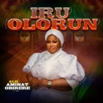 Alhaja Aminat Obirere – Iru Olorun featured image Alhaja Aminat Obirere – Iru Olorun – Alhaja Aminat Obirere Iru Olorun