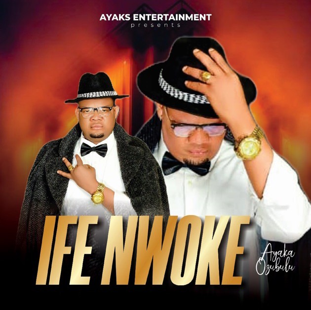 Ayaka Ozubulu – Ife Nwoke &ndash; Ayaka Ozubulu Ife Nwoke