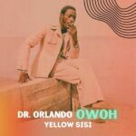 Dr. Orlando Owoh – Yellow Sisi &ndash; Dr Orlando Owoh Yellow Sisi