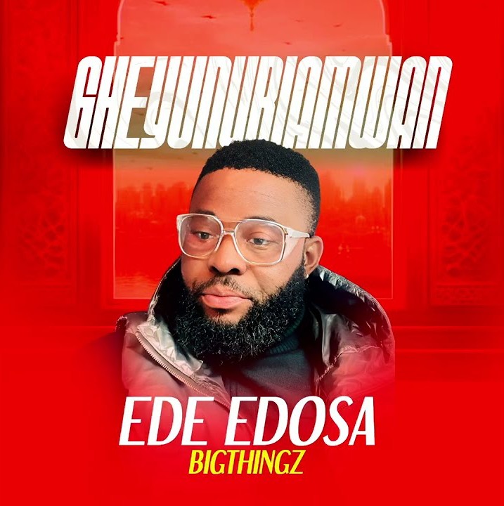 Ede Edosa – Gheyunuriamwan featured image Ede Edosa – Gheyunuriamwan – Ede Edosa Gheyunuriamwan