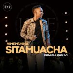 Israel Mbonyi – Sitamuacha (Live) featured image Israel Mbonyi – Sitamuacha (Live) – Israel Mbonyi Sitamuacha Live