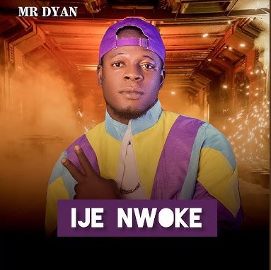 Mr Dyan – Ije Nwoke featured image Mr Dyan – Ije Nwoke – Mr Dyan Ije Nwoke